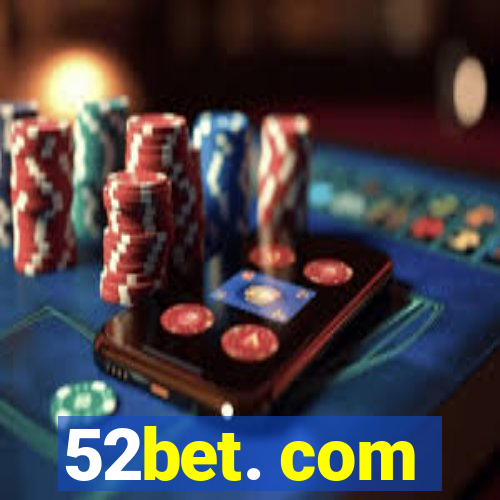 52bet. com